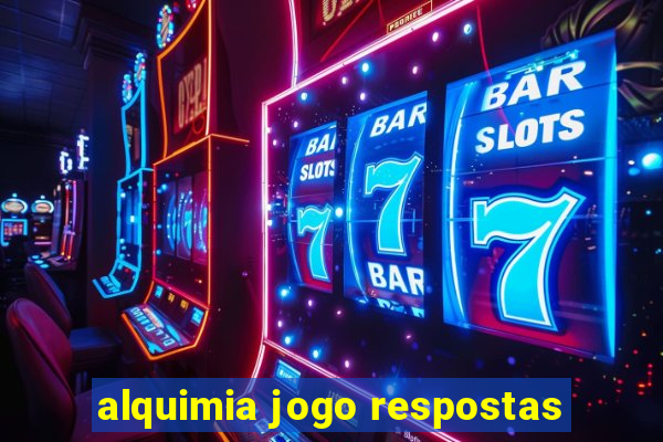 alquimia jogo respostas